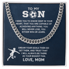 Cuban Link Necklace - To My Soccer Son, Achieve Anything, Love Mom - Athlete's Gift Shop