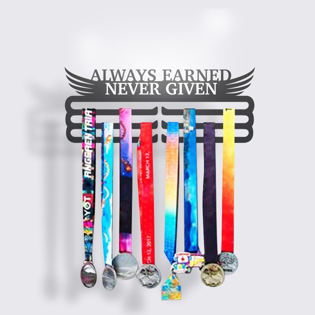 Always Earned, Never Given Medal Hanger - Premier Medal Hangers USA