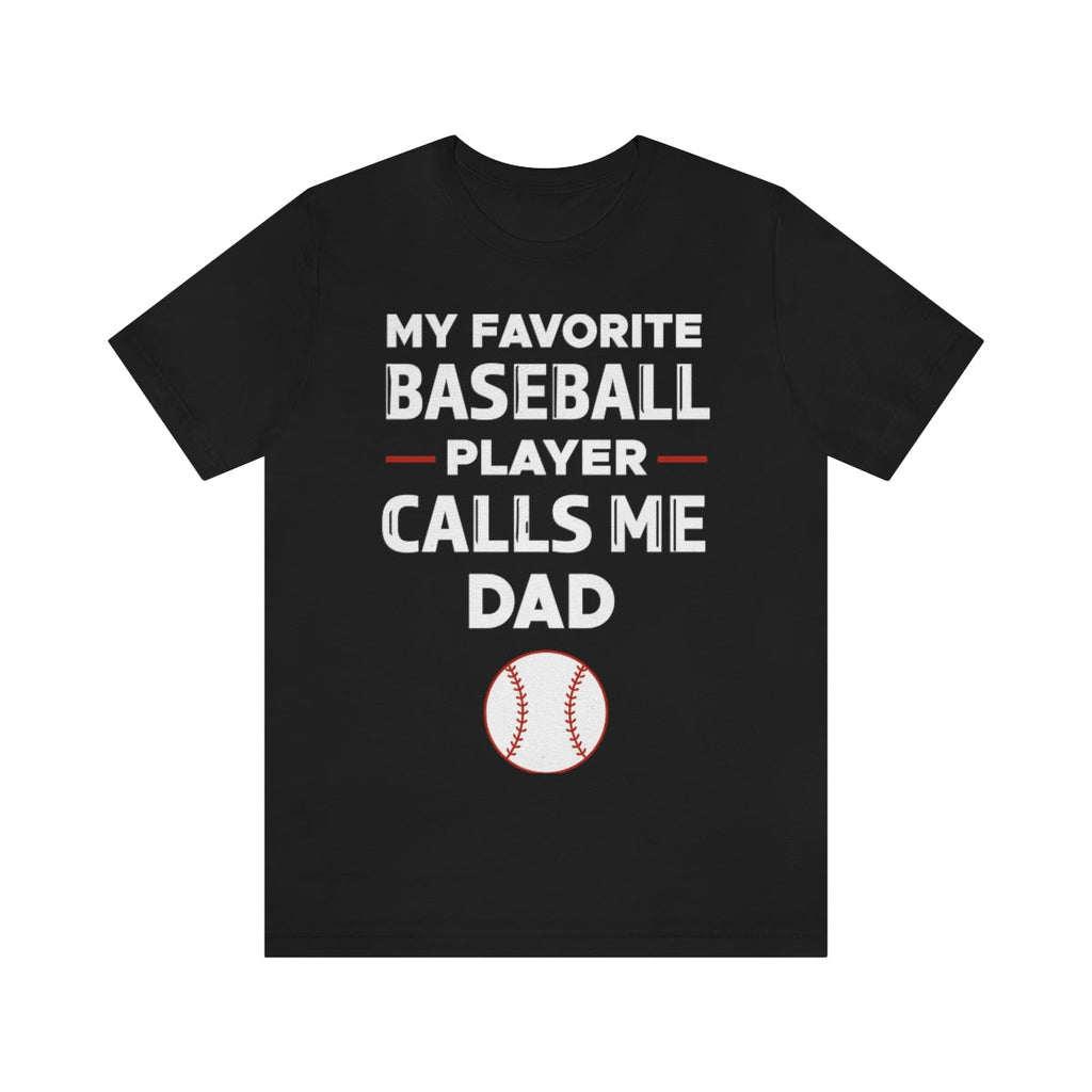 Men's Tee - My Favorite Baseball Player Calls Me Dad