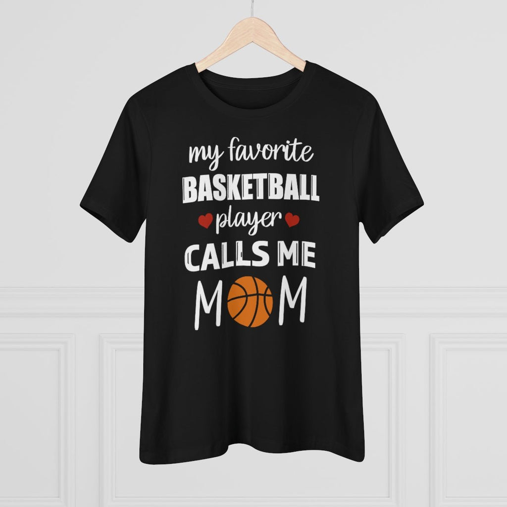 Women's Tee - My Favorite Basketball Player Calls Me Mom