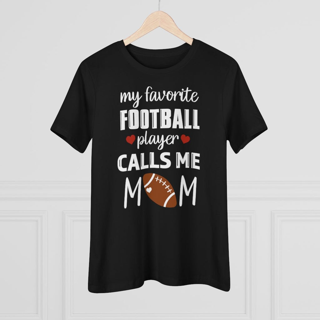 Women's Tee - My Favorite Football Player Calls Me Mom