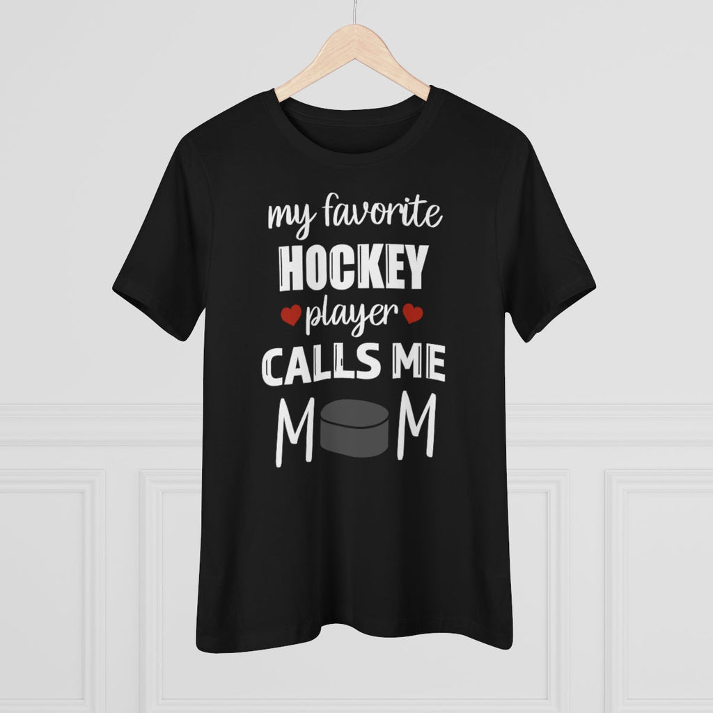 Women's Tee - My Favorite Hockey Player Calls Me Mom